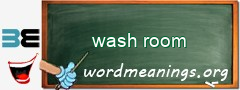 WordMeaning blackboard for wash room